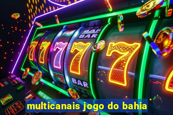 multicanais jogo do bahia